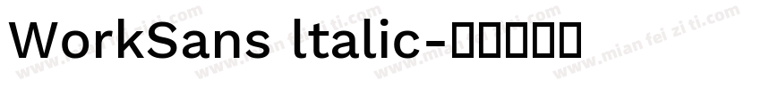 WorkSans ltalic字体转换